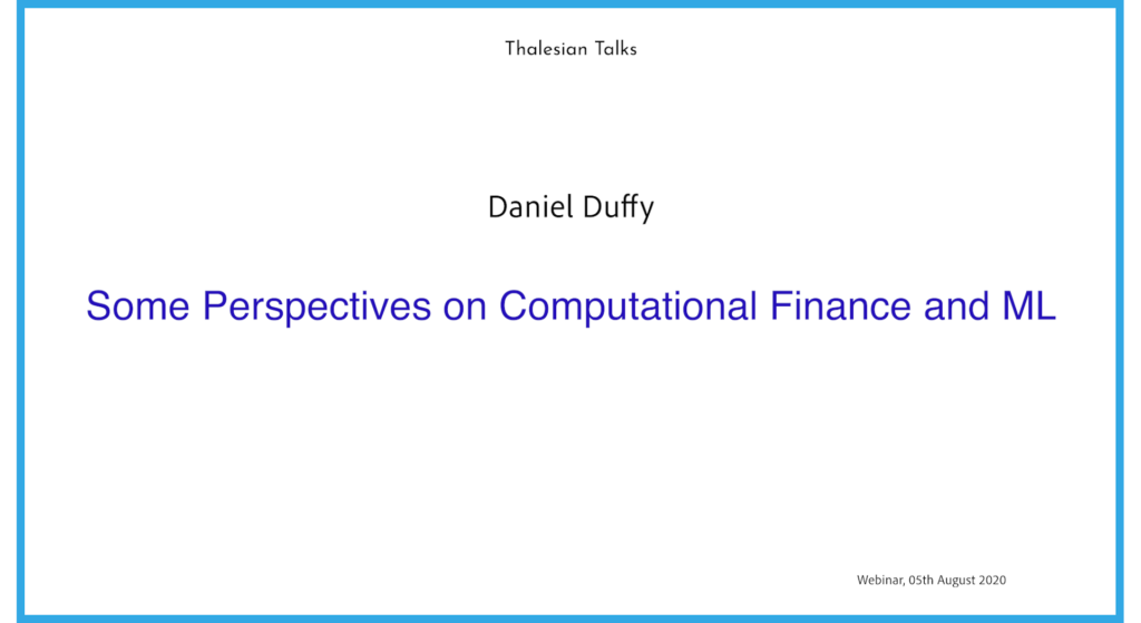 Daniel Duffy: Some Perspectives on Computational Finance and ML