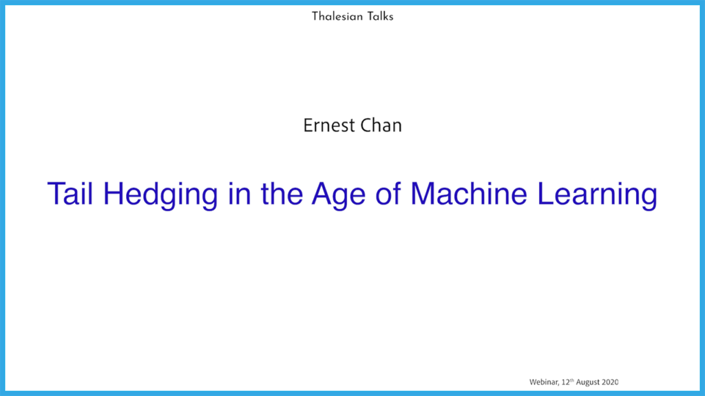 Ernest Chan: Tail Hedging in the Age of Machine Learning