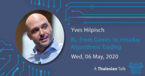 Yves Hilpisch: RL: From Games to Intraday Algorithmic Trading