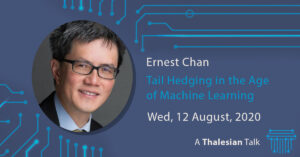 Ernest Chan: Tail Hedging in the Age of Machine Learning